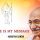Mahatma Gandhi : My Life is My Message